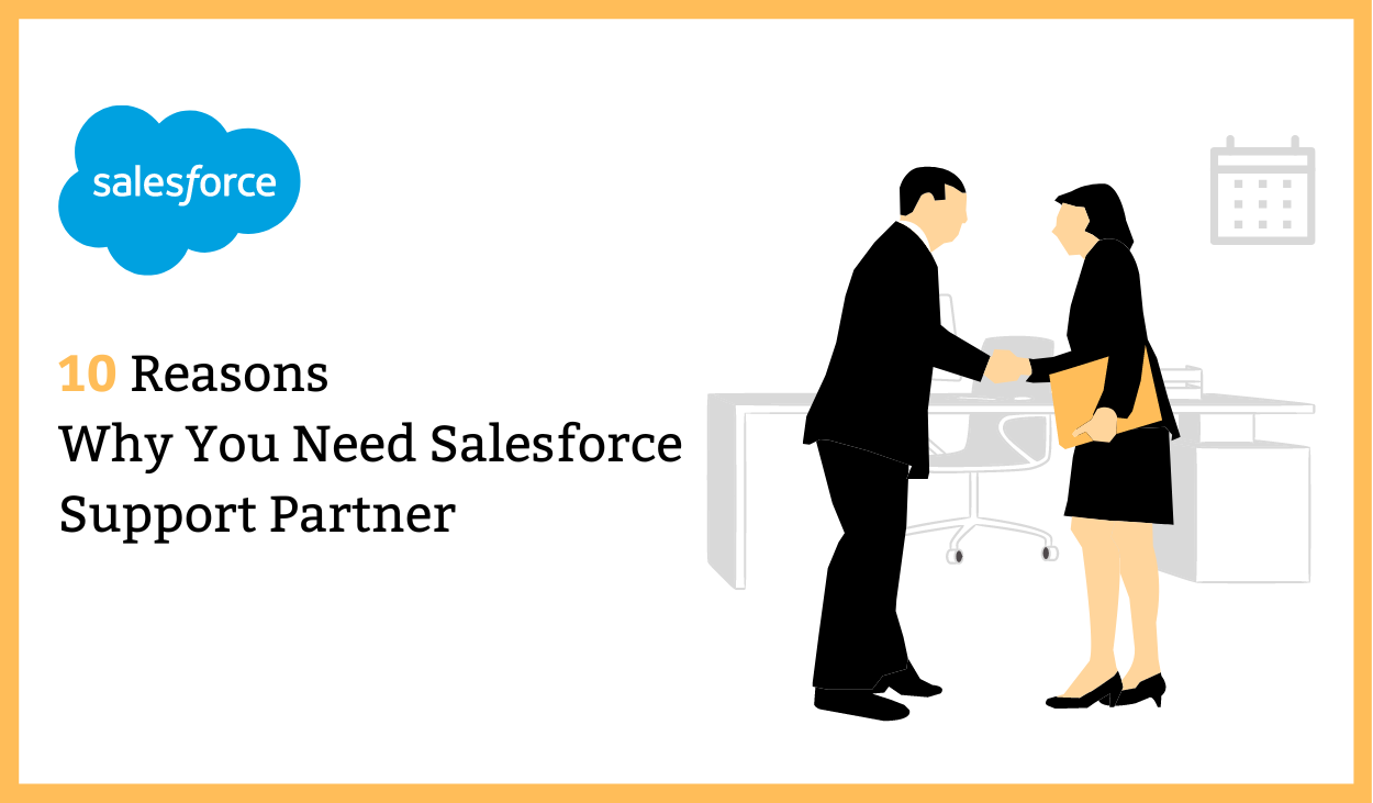 10 Reasons Why You Need Salesforce Support Partner